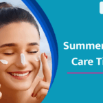 Summer Skin Care Tips for Glowing, Healthy Skin