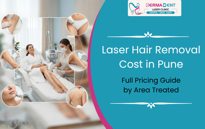 Laser Hair Removal Cost in Pune: Full Pricing Guide by Area Treated